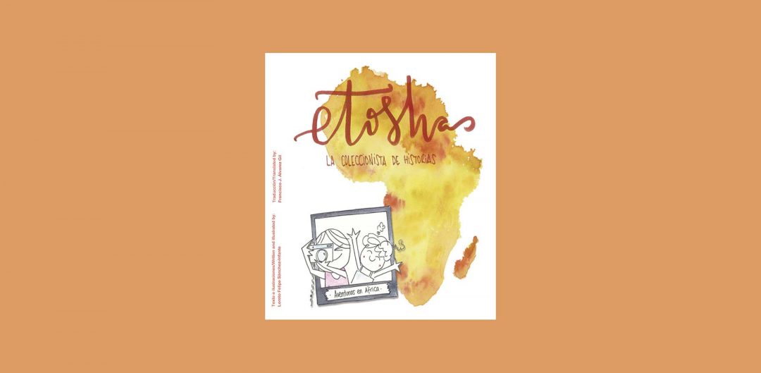 Etosha, la coleccionista de historias / Etosha, the collector of stories. Español/inglés