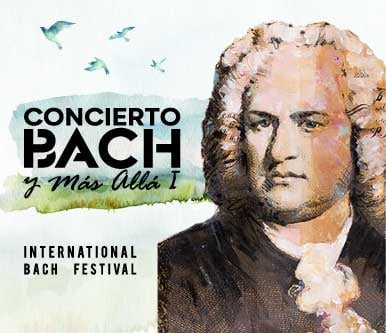 Concierto «BACH y más allá I». International Bach Festival