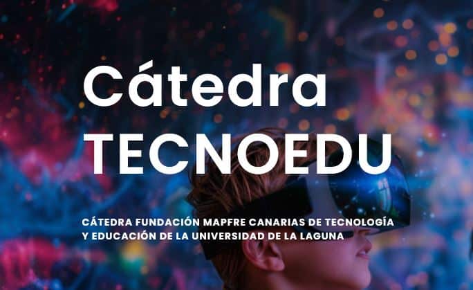 Cátedra Fundación MAPFRE Canarias de Tecnología y Educación de la Universidad de La Laguna