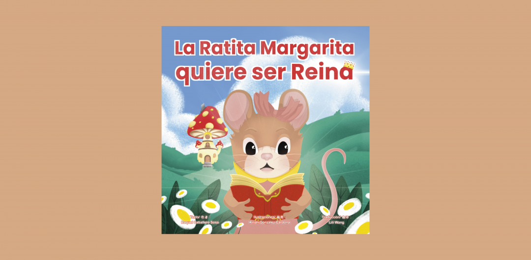 La ratita Margarita quiere ser reina. Español/chino